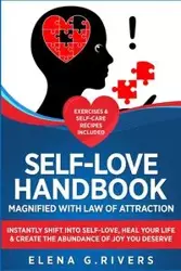 Self-Love Handbook Magnified with Law of Attraction - G.Rivers Elena