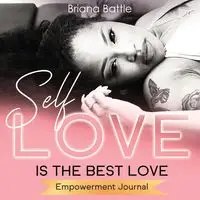 Self Love is the Best Love - Briana Battle