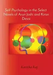 Self Psychology in the Select  Novels of Arun Joshi and Kiran Desai - Kavitharaj Dr. K.