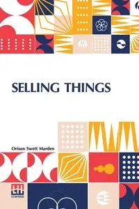 Selling Things - Marden Orison Swett