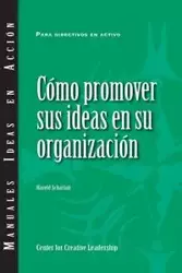 Selling Your Ideas to Your Organization (International Spanish) - Harold Scharlatt