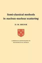 Semi-Classical Methods for Nucleus-Nucleus Scattering - Brink D. M.