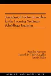 Semiclassical Soliton Ensembles for the Focusing Nonlinear Schrödinger Equation (AM-154) - Kamvissis Spyridon