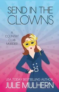 Send in the Clowns - Julie Mulhern