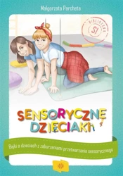 Sensoryczne dzieciaki - Małgorzata Parcheta