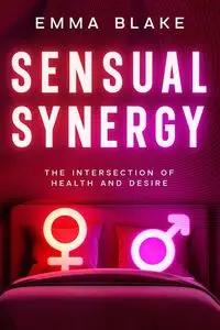 Sensual Synergy - Blake Emma