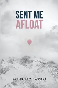 Sent Me Afloat - Bassiri Mehrnaz