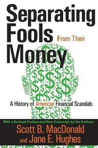 Separating Fools from Their Money - Scott B. MacDonald