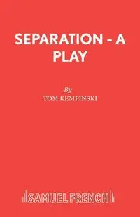 Separation - A Play - Tom Kempinski