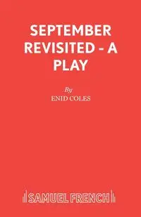 September Revisited - A Play - Enid Coles