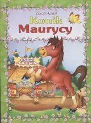 Seria futrzana - Konik Maurycy oprawa broszurowa - Dorota Kozioł