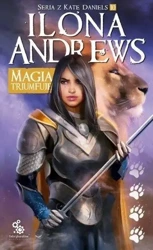 Seria z Kate Daniels T.10 Magia triumfuje - Ilona Andrews