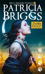 Seria z Mercedes Thompson T.13 Żniwa dusz - Patricia Briggs