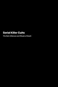 Serial Killer Cults - Carlos Mendoza