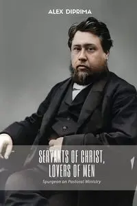 Servants of Christ, Lovers of Men - Spurgeon C.H.