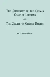 Settlement of the German Coast of Louisiana & Creoles - Deiler J. Hanno