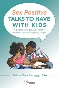 Sex Positive Talks to Have With Kids - Melissa Carnagey P