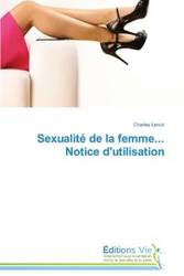 Sexualité de la femme... notice d'utilisation - LENCK-C