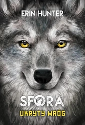 Sfora T.2 Ukryty wróg - Erin Hunter, Adrian Tomczyk