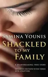 Shackled to my Family - Younis Samina