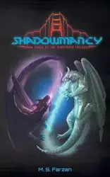 Shadowmancy - Farzan M. S.