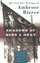 Shadows of Blue & Gray - Ambrose Bierce