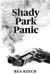 Shady Park Panic - Rea Keech