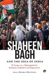 Shaheen Bagh and the Idea of India - Seema Mustafa  (ed)