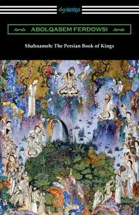 Shahnameh - Ferdowsi Abolqasem