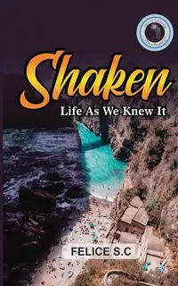 Shaken Life As We Knew It - S.C Felice