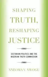 Shaping Truth, Reshaping Justice - Nwogu Nneoma V.