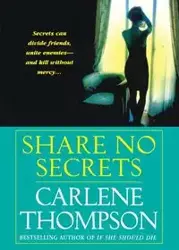 Share No Secrets - Carlene Thompson