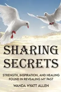 Sharing Secrets - Allen Wanda