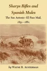 Sharps Rifles and Spanish Mules - Wayne R. Austerman
