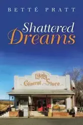 Shattered Dreams - Pratt Betté