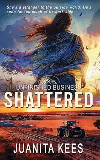 Shattered - Juanita Kees