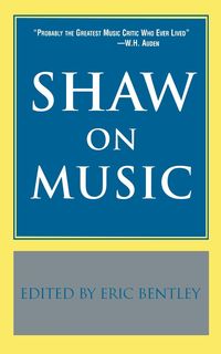 Shaw on Music - Bernard Shaw