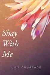 Shay With Me - Lily Courtade