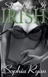 She Likes it Irish - Ryan Sophia