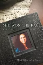 She Won the Race (Footprints of Cancer) - Martha Axmann