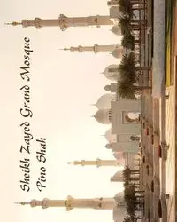 Sheikh Zayed Grand Mosque - Shah Pino