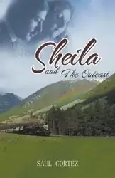 Sheila and The Outcast - Cortez Saul