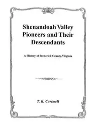 Shenandoah Valley Pioneers and Their Descendants - Cartmell T. K.