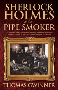 Sherlock Holmes As A Pipe Smoker - Thomas Gwinner
