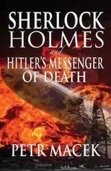 Sherlock Holmes and Hitler's Messenger of Death - Macek Petr