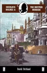 Sherlock Holmes and the Mayfair Murders - David Britland