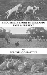 Shooting & Sport in England - Hartopp Lt Col E. C. C.