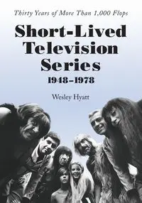 Short-Lived Television Series, 1948-1978 - Wesley Hyatt
