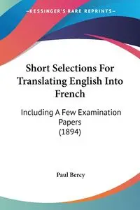 Short Selections For Translating English Into French - Paul Bercy