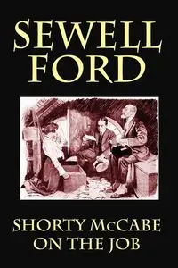 Shorty McCabe on the Job - Ford Sewell